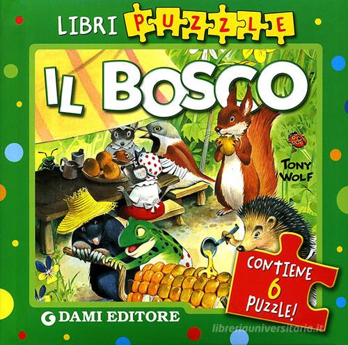 Il bosco. Ediz. illustrata. Con 6 puzzle di Elena Carloni edito da Dami Editore