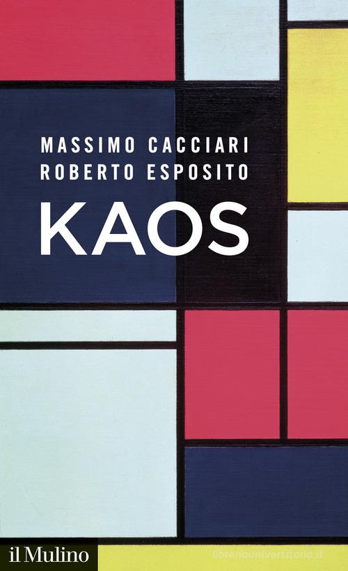 Kaos di Massimo Cacciari, Roberto Esposito edito da Il Mulino