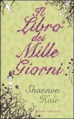 Il libro dei mille giorni di Shannon Hale edito da Rizzoli