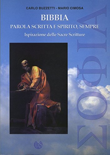 Bibbia. Parola scritta e Spirito, sempre di Carlo Buzzetti, Mario Cimosa edito da LAS
