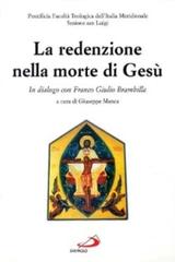 La redenzione nella morte di Gesù. In dialogo con Franco Giulio Brambilla edito da San Paolo Edizioni