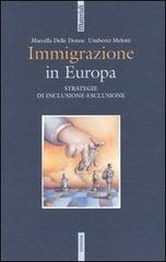 Immigrazione in Europa. Strategie di inclusione-esclusione di Marcella Delle Donne, Umberto Melotti edito da Futura