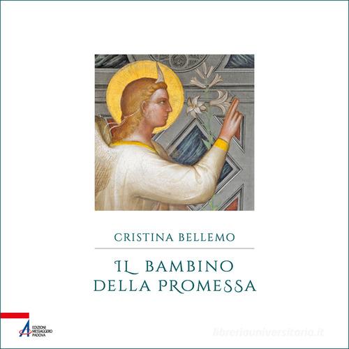 Il bambino della promessa di Cristina Bellemo edito da EMP - Edizioni Messaggero Padova