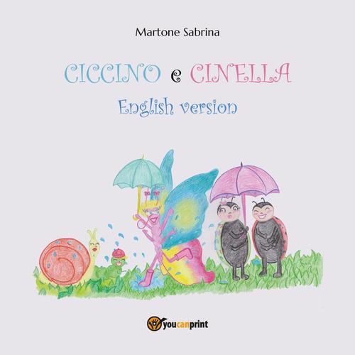 Ciccino e Cinella. Ediz. inglese di Sabrina Martone edito da Youcanprint