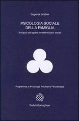 Psicologia sociale della famiglia. Sviluppo dei legami e trasformazioni sociali di Eugenia Scabini edito da Bollati Boringhieri