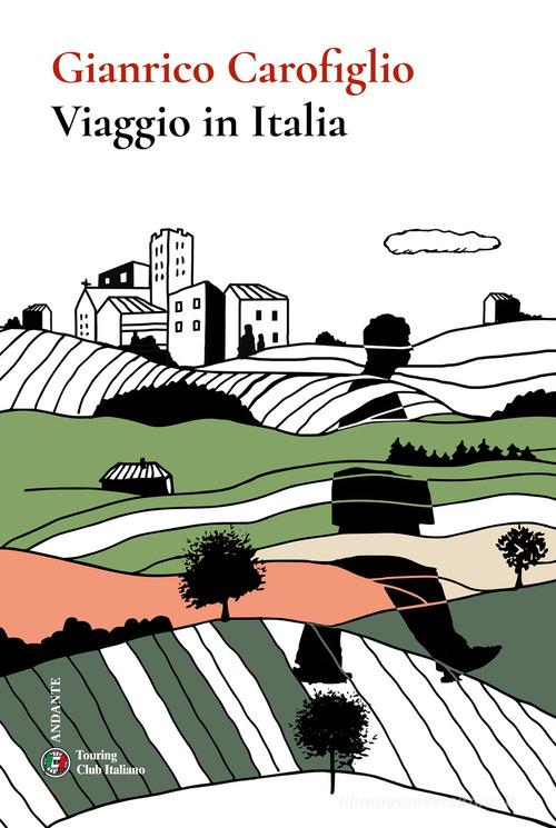 Viaggio in Italia di Gianrico Carofiglio edito da Touring