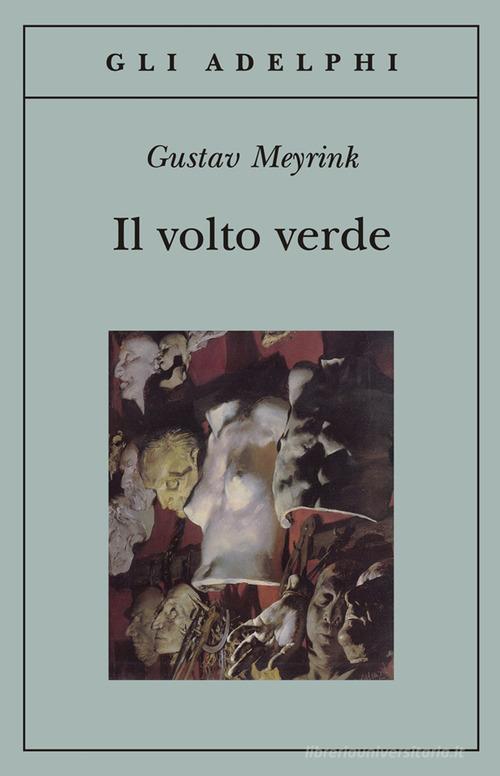 Libro Il volto verde di Gustav Meyrink Gli Adelphi di Adelphi