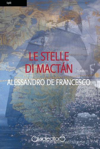 Le stelle di Mactán di Alessandro De Francesco edito da Giraldi Editore