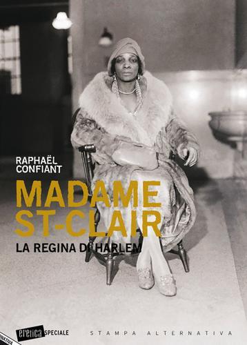 Madame St-Clair. La regina di Harlem di Raphaël Confiant edito da Stampa Alternativa