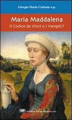 Maria Maddalena. Il Codice da Vinci o i vangeli? di Giorgio Maria Carbone edito da ESD-Edizioni Studio Domenicano