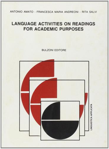 Language activities on readings for academic purposes di Antonio Amato, Francesca M. Andreoni, Rita Salvi edito da Bulzoni
