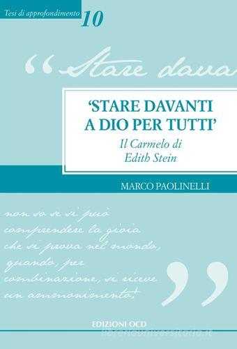 «Stare davanti a Dio per tutti». Il Carmelo di Edith Stein di Marco Paolinelli edito da OCD