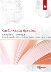 Credere, perché? Dieci parole chiave dell'esperienza cristiana di Carlo Maria Martini edito da In Dialogo