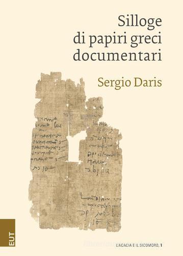 Silloge di papiri greci documentari di Sergio Daris edito da EUT