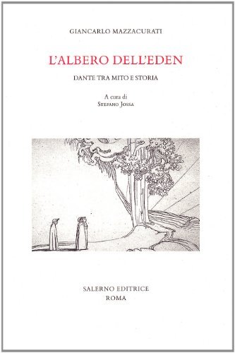 L' albero dell'eden. Dante tra mito e storia di Giancarlo Mazzacurati edito da Salerno Editrice