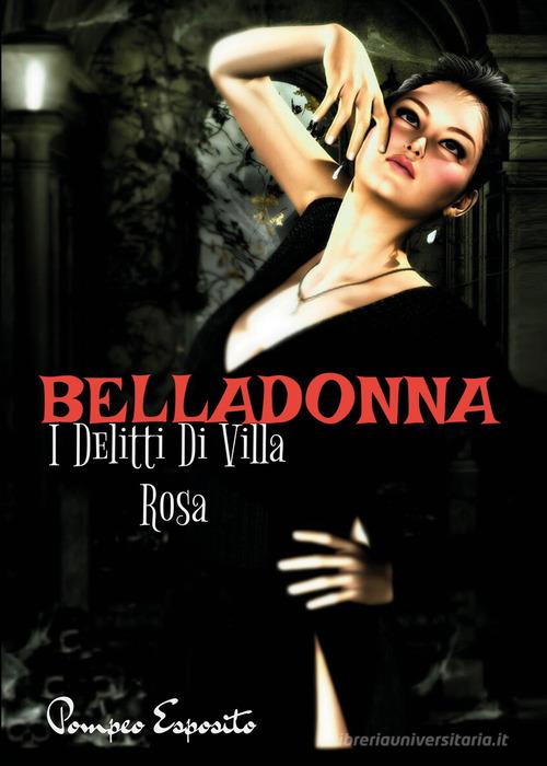 Belladonna. I delitti di Villa Rosa di Pompeo Esposito edito da Youcanprint