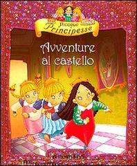 Piccole principesse. Avventure al castello di Bianca Belardinelli edito da Giunti Kids