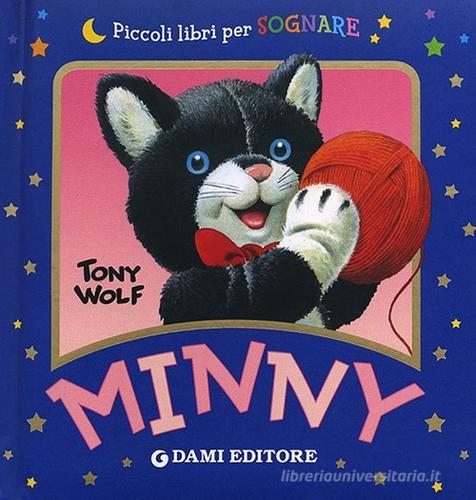 Minny. Ediz. illustrata di Anna Casalis, Tony Wolf edito da Dami Editore