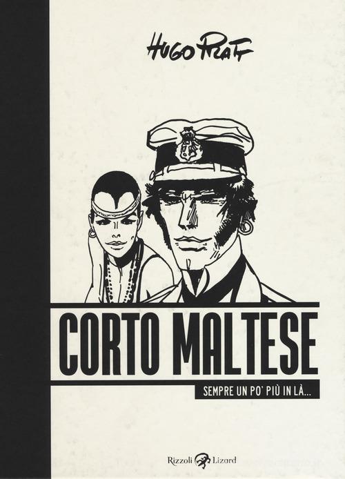 Corto Maltese. Sempre un po' più in là di Hugo Pratt edito da Rizzoli Lizard