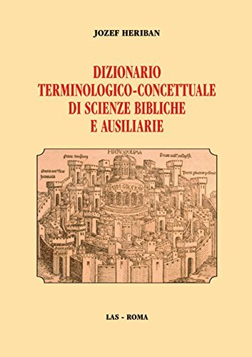 Dizionario terminologico-concettuale di scienze bibliche e ausiliarie di Jozef Heriban edito da LAS