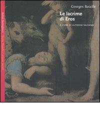 Le lacrime di Eros di Georges Bataille edito da Bollati Boringhieri