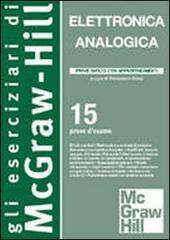 Elettronica analogica. 15 prove di esame con approfondimenti edito da McGraw-Hill Education