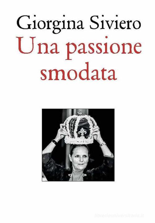 Una passione smodata di Giorgina Siviero edito da Allemandi