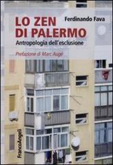 Lo Zen di Palermo. Antropologia dell'esclusione di Ferdinando Fava edito da Franco Angeli