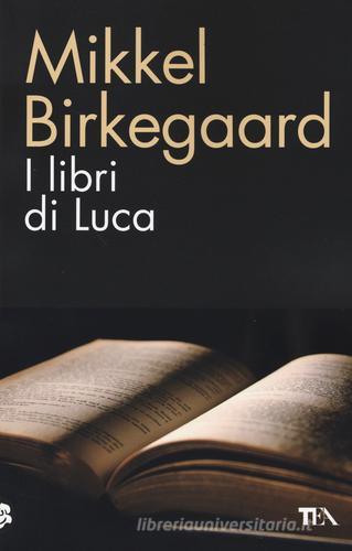 I libri di Luca di Mikkel Birkegaard edito da TEA