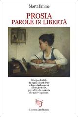 Prosia. Parole in libertà di Marta Emme edito da L'Autore Libri Firenze