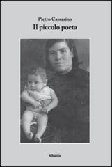 Il piccolo poeta di Pietro Cassarino edito da Gruppo Albatros Il Filo