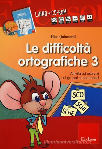 Le difficoltà ortografiche. Con CD-ROM vol.3 di Elisa Quintarelli edito da Centro Studi Erickson