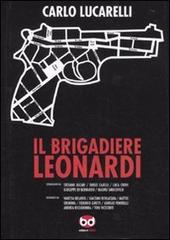 Il brigadiere Leonardi di Carlo Lucarelli edito da Edizioni BD
