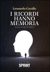 I ricordi hanno memoria di Leonardo Cavallo edito da Booksprint