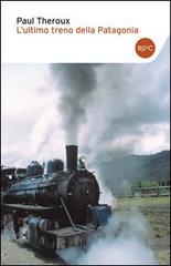 L' ultimo treno della Patagonia di Paul Theroux edito da Baldini & Castoldi