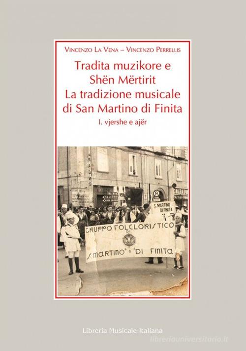 Tradita Muzikore e Shën Mërtirit. La tradizione musicale di San Mart ita. Con CD Audio di Vincenzo La Vena, Vincenzo Perrellis edito da LIM