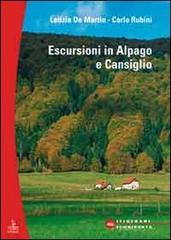 Escursioni in Alpago e Cansiglio di Letizia De Martin, Carlo Rubini edito da Cierre Edizioni