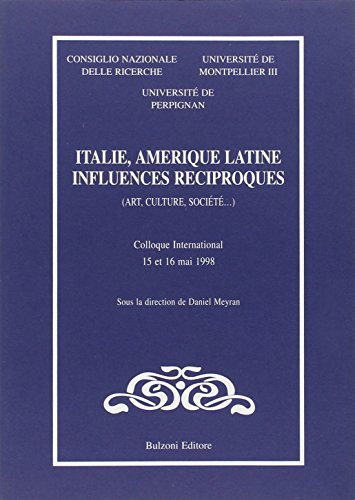 Italie, Amerique latine. Influences reciproques. Art, culture, societé edito da Bulzoni