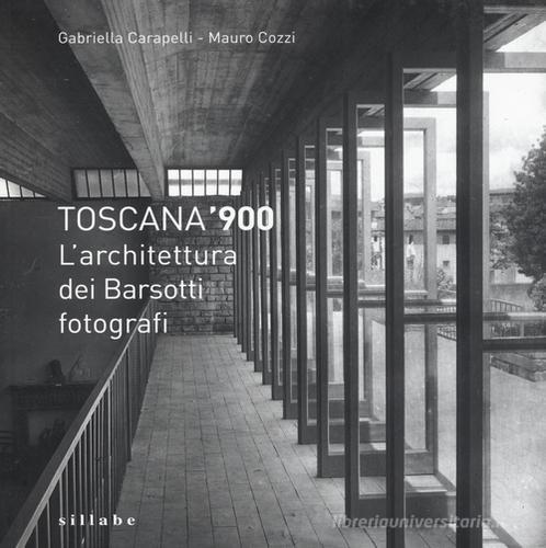 Toscana Novecento fotografi Barsotti edito da Sillabe