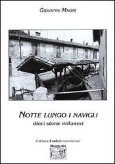 Notte lungo i Navigli. Dieci storie milanesi di Giovanni Magri edito da Montedit