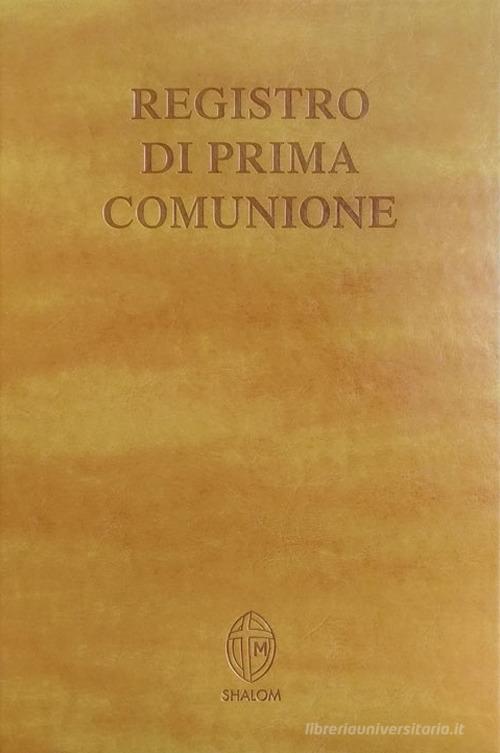 Registro di Prima Comunione di Editrice Shalom edito da Editrice Shalom