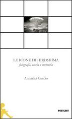 La icone di Hiroshima di Annarita Curcio edito da Postcart Edizioni