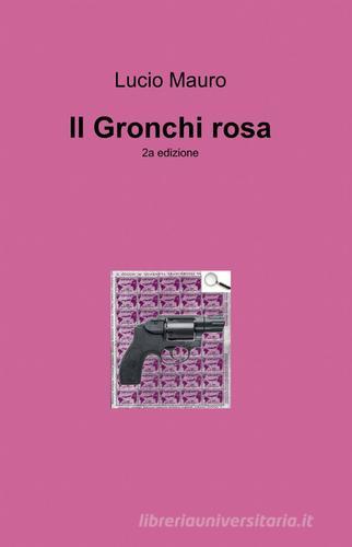 Il Gronchi rosa di Lucio Mauro edito da ilmiolibro self publishing