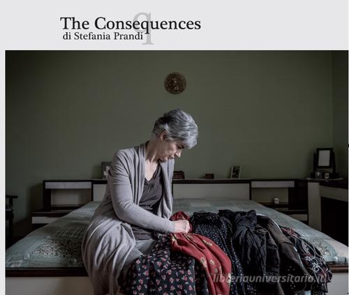The consequences. Reportage sulle famiglie delle vittime di femminicidio di Stefania Prandi edito da Dry-Art