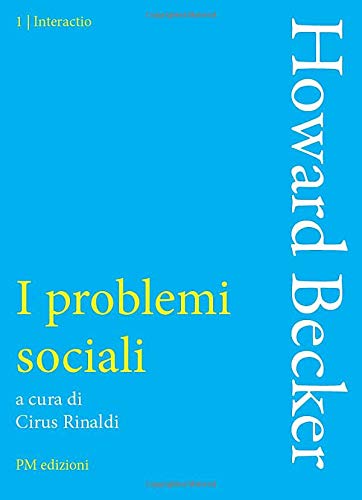 I problemi sociali di Howard S. Becker edito da PM edizioni
