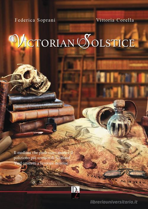 Victorian solstice di Federica Soprani, Vittoria Corella edito da DZ Edizioni
