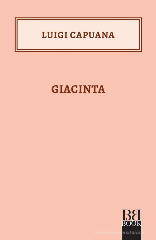 Libro Giacinta di Luigi Capuana I Bibini di Bibi Book