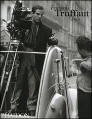 François Truffaut at work di Carole Le Berre edito da Phaidon