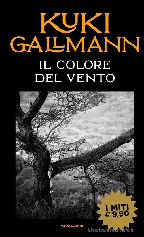 Il colore del vento di Kuki Gallmann edito da Mondadori