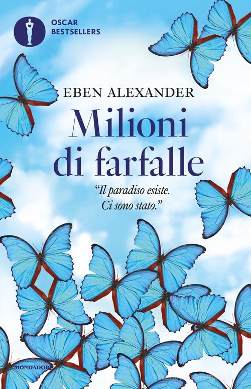 Milioni di farfalle di Eben Alexander edito da Mondadori